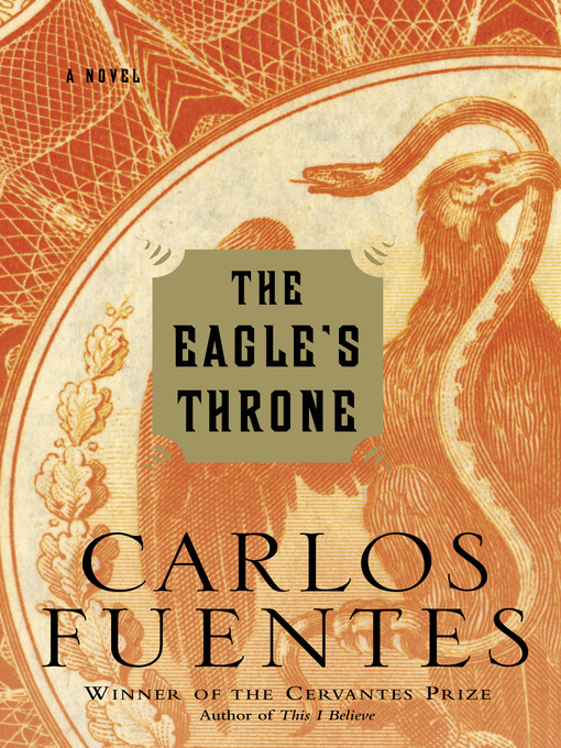 Title details for The Eagle's Throne by Carlos Fuentes - Available